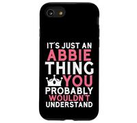 It's Just an Abbie Thing You Probably Wouldn't Understand Case for iPhone SE (2020) / 7/8