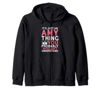 It's Just an Amy Thing You Probably Wouldn't Understand Zip Hoodie