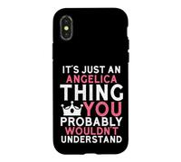 It's Just an Angelica Thing You Probably Wouldn't Understand Case for iPhone X/XS