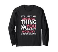 It's Just an Angelica Thing You Probably Wouldn't Understand Long Sleeve T-Shirt
