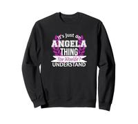 It's Just Angela Thing You Wouldn't Understand Funny Name Sweatshirt