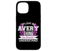 It's Just Avery Thing You Wouldn't Understand Funny Name Case for iPhone 15