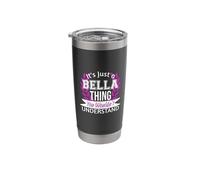 It's Just Bella Thing You Wouldn't Understand Funny Name Stainless Steel Insulated Tumbler