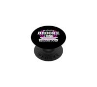 It's Just Brooke Thing You Wouldn't Understand Funny Name PopSockets Adhesive PopGrip