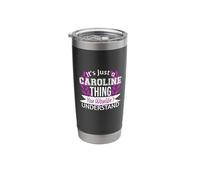 It's Just Caroline Thing You Wouldn't Understand Funny Name Stainless Steel Insulated Tumbler