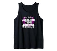 It's Just Catherine Thing You Wouldn't Understand Funny Name Tank Top