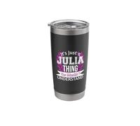 It's Just Julia Thing You Wouldn't Understand Funny Name Stainless Steel Insulated Tumbler