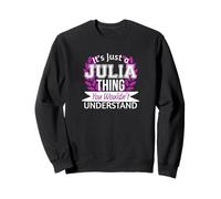 It's Just Julia Thing You Wouldn't Understand Funny Name Sweatshirt