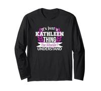 It's Just Kathleen Thing You Wouldn't Understand Funny Name Long Sleeve T-Shirt