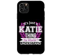It's Just Katie Thing You Wouldn't Understand Funny Name Case for iPhone 11 Pro Max