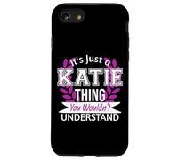 It's Just Katie Thing You Wouldn't Understand Funny Name Case for iPhone SE (2020) / 7/8