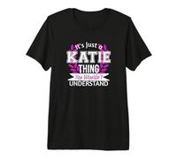 It's Just Katie Thing You Wouldn't Understand Funny Name Premium T-Shirt
