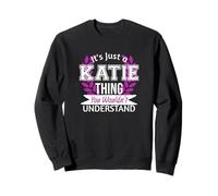 It's Just Katie Thing You Wouldn't Understand Funny Name Sweatshirt