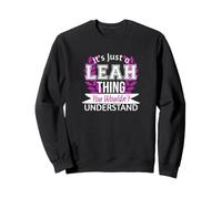 It's Just Leah Thing You Wouldn't Understand Funny Name Sweatshirt
