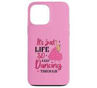 It's Just Life So Keep Dancing Through - Pink Witchy Case for iPhone 13 Pro Max