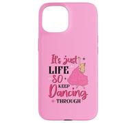 It's Just Life So Keep Dancing Through - Pink Witchy Case for iPhone 15