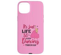 It's Just Life So Keep Dancing Through - Pink Witchy Case for iPhone 15 Plus