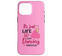 It's Just Life So Keep Dancing Through - Pink Witchy Case for iPhone 16 Pro Max