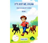 It's Just Me, Dylan (What Is Dylan Up To Series)