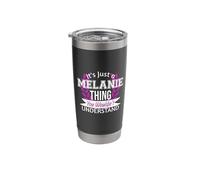It's Just Melanie Thing You Wouldn't Understand Funny Name Stainless Steel Insulated Tumbler