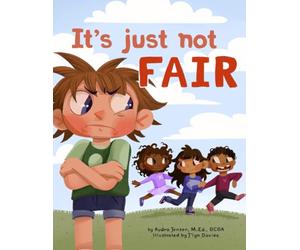 It's Just Not Fair!: A social story about fairness and diverse needs