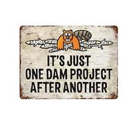 It's Just One Dam Project After Another Slogan Sign, Vintage Funny Groundhog Creative Metal Tin Sign Poster for Home Bathroom Farmhouse Garage Construction Site Wall Decor Metal Sign 8X12 Inch