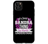 It's Just Sandra Thing You Wouldn't Understand Funny Name Case for iPhone 11 Pro Max