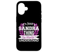 It's Just Sandra Thing You Wouldn't Understand Funny Name Case for iPhone 16