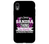 It's Just Sandra Thing You Wouldn't Understand Funny Name Case for iPhone XR