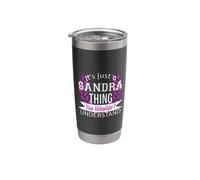 It's Just Sandra Thing You Wouldn't Understand Funny Name Stainless Steel Insulated Tumbler