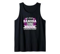 It's Just Sandra Thing You Wouldn't Understand Funny Name Tank Top
