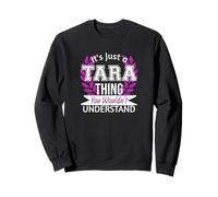 It's Just Tara Thing You Wouldn't Understand Funny Name Sweatshirt