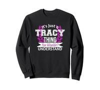 It's Just Tracy Thing You Wouldn't Understand Funny Name Sweatshirt