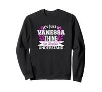 It's Just Vanessa Thing You Wouldn't Understand Funny Name Sweatshirt