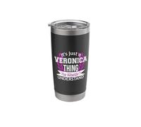 It's Just Veronica Thing You Wouldn't Understand Funny Name Stainless Steel Insulated Tumbler