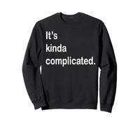 It's Kinda Complicated Sweatshirt