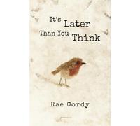 It's Later Than You Think