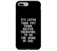 It's Later Than You Think. Hasten, to the Work of God Case for iPhone 7 Plus/8 Plus