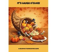 It'S Laugh O'Clock: A Hilarious Thanksgiving Game