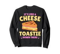 It's Like A Cheese Toastie Down There - Inappropriate Food Sweatshirt