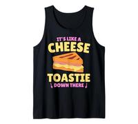 It's Like A Cheese Toastie Down There - Inappropriate Food Tank Top