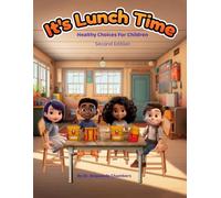 It's Lunch Time: Healthy Choices for Children (Second Edition)