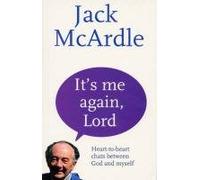 It's Me Again Lord: Heart-to-Heart Chats Between God and Myself