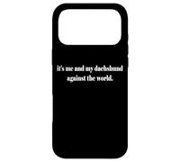 It's Me And My Dachshund Against The World Canine Case for iPhone 17 Pro Max