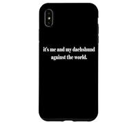It's Me And My Dachshund Against The World Canine Case for iPhone XS Max