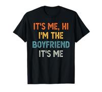 It's Me Hi I'm The Boyfriend It's Me Funny Boyfriend Love T-Shirt