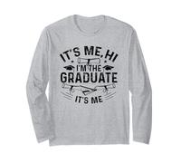 It's Me Hi I'm The Graduate It's Me - Senior Graduation Long Sleeve T-Shirt