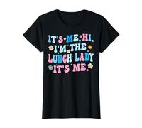 It's Me Hi I'm The Lunch Lady It's Me Cafeteria Worker Women T-Shirt