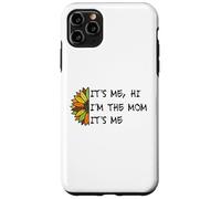 It's Me Hi I'm The Mom It's Me Funny Moms Mothers Mother Case for iPhone 11 Pro Max