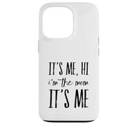 It's Me Hi I'm The Mom It's Me Funny Moms Mothers Mother Case for iPhone 13 Pro
